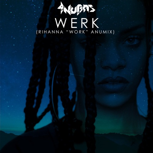 Stream Werk Rihanna Work Remix By Dj Waukee Listen Online For Free On Soundcloud