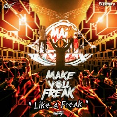 Make You Freak - Like A Freak (Original mix)