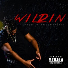 Rill Rap - Wildin (Prod. WayneOnDaStix)