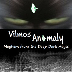 Meyhem From The Deep Dark Abyss | Vilmos Anomaly | GW010