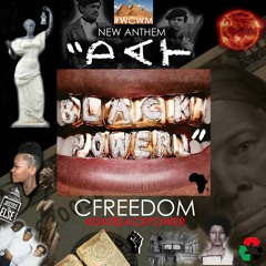 DAT BLACK POWER BY CFREEDOM ft. Assata Shakur