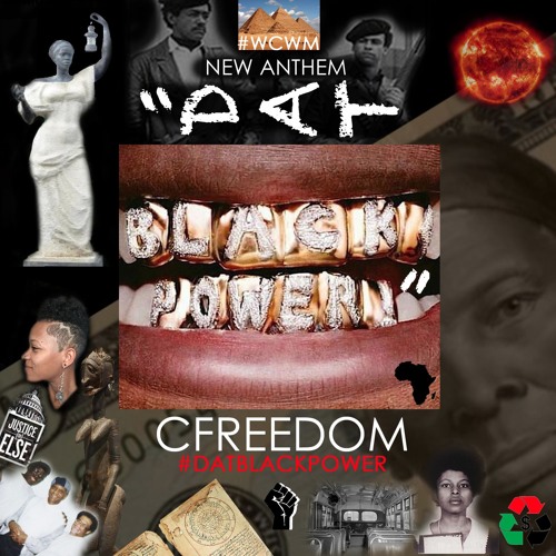 DAT BLACK POWER BY CFREEDOM ft. Assata Shakur