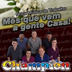Mês que vem a gente Casa - Banda Champion