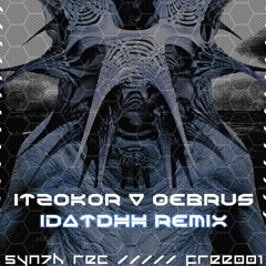 Itzokor V Qebrus - IDATDHH Remix [FREE DL / link in description]