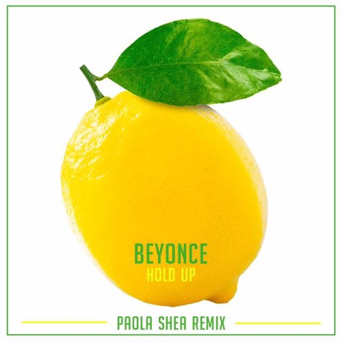 Beyonce - Hold Up (Paola Shea Reboot)