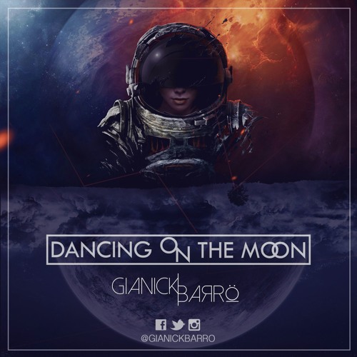 Dancing On The Moon by Gianick Barrö | Free Listening on SoundCloud