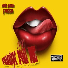 "Freak For Me" Ft Fresh Prod Krissio