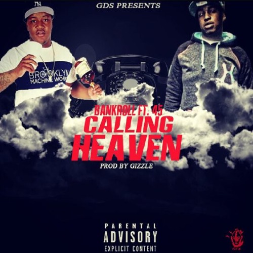 BankRoll Bugatti - Calling Heaven feat. Jay 45 (Prod. Young Gizzle)