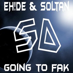 EH!DE & Soltan - Going To FAK