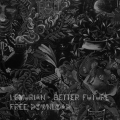 Lemurian - Better Future feat. Osho - FREE DOWNLOAD