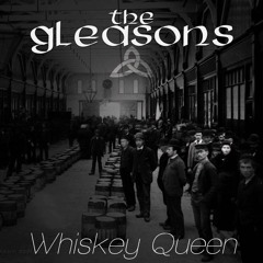 The Gleasons - "Whiskey Queen"