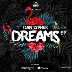 Dan Lypher, Baron Dance - Dreams (Lazy Bear Remix)[OUT NOW!]
