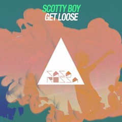 Get Loose - Scotty Boy