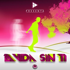 La Vida Sin Ti (Original Mix)- .:Io