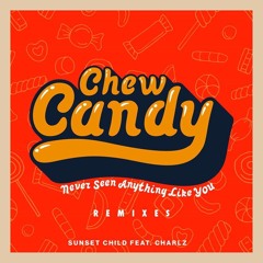 Sunset Child - Chew Candy ft. Charlz (Right-O Remix)