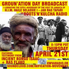 50th Anniversary of HIM Haile Selassie I visit to JA Broadcast :: 4.21.2016 :: Roots'n'Kulcha Radio