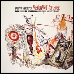 Devin Gray's Fashionable Pop Music (Highlights)