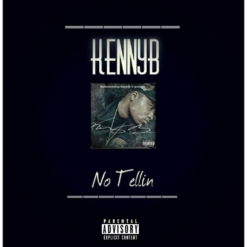 KennyB - "No Tellin" 2016