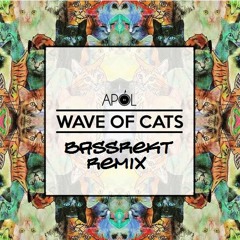 APOL - Wave of Cats (BASSREKT Remix)