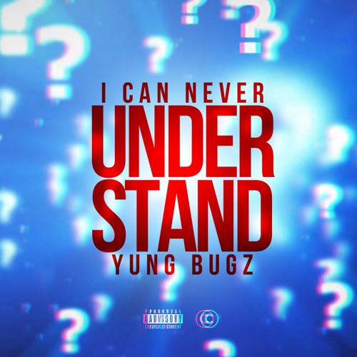 Yung Bugz-I Cant Never Understand