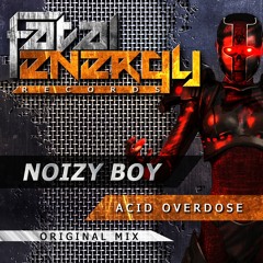 Noizy Boy - Acid Overdose (Original Mix) [Fatal Energy Records]