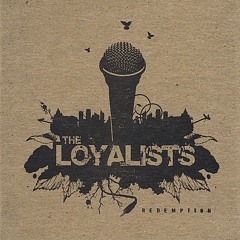 The Loyalists - All in A Day's Work (Ft. Louis Logic)