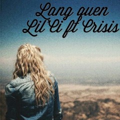 Lãng Quên - Crisis ft Lil'Ci