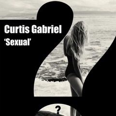 Curtis Gabriel - Sexual (Original Mix)