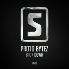 Proto Bytez - Back Down (#SSL060)