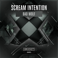 Scream Intention - Bad Wolf (#XRAW025)