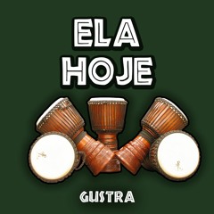 Djgustra - Ela Hoje (Original Mix)