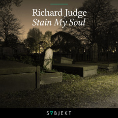 Richard Judge - Stain My Soul [OUT NOW]