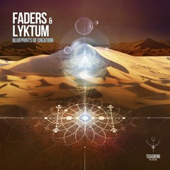 FADERS & LYKTUM - Blueprints of Creation (OUT NOW)