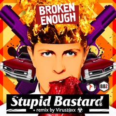 Broken Enough - Stupid Bastard (Refresh The Original Mix) [BBZ]