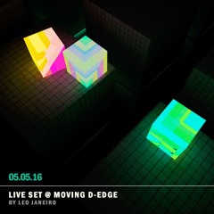 Live set at Moving D-Edge by Leo Janeiro