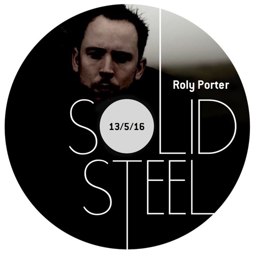 Solid Steel Radio Show 13/5/2016 Hour 1 - Roly Porter