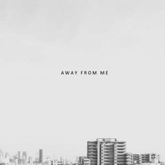 Away From Me
