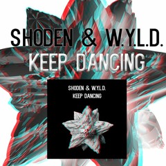 Shoden & W.Y.L.D. - Keep Dancing (Original Mix)