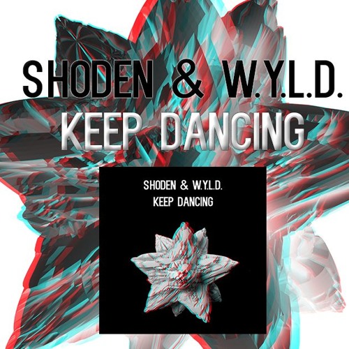 Shoden & W.Y.L.D. - Keep Dancing (Original Mix)