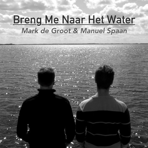 Breng Me Naar Het Water (To The Water) [Duet With JorporXx] - Manuel Cover