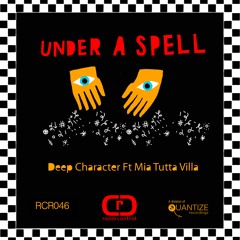 Deep Character Ft Mia Tutta Villa Under A Spell  (Mad Boss Dub Edit)