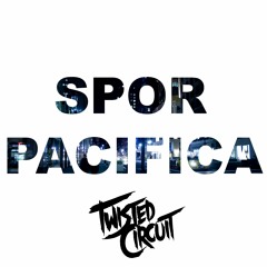 Spor - Pacifica (TwistedCircuit Remix)
