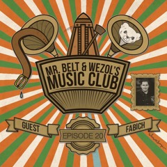 Mr. Belt & Wezol's Music Club 020 (Guestmix: Fabich)