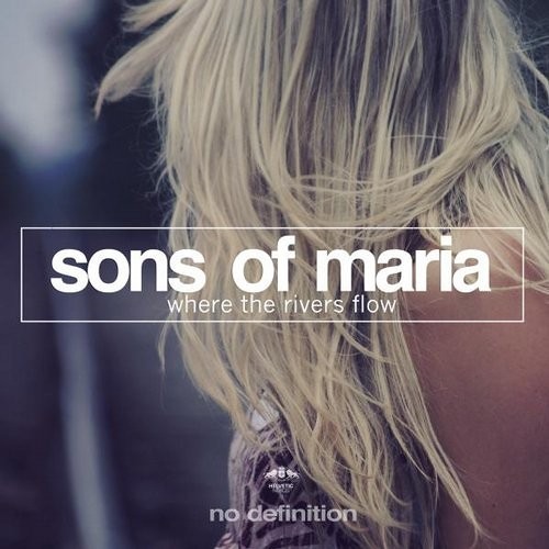 Sons Of Maria - Where The Rivers Flow (Radio Mix)