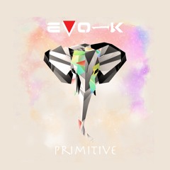 EVO-K - Primitive (Original Mix) [ #20 Beatport ]