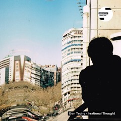 Ben Techy - Irrational Thought - FREE DOWNLOAD