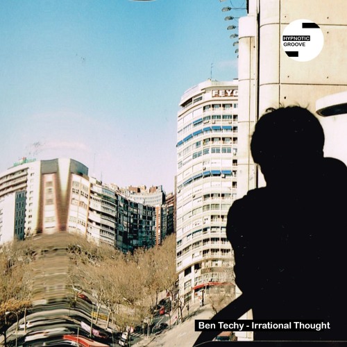 Ben Techy - Irrational Thought - FREE DOWNLOAD