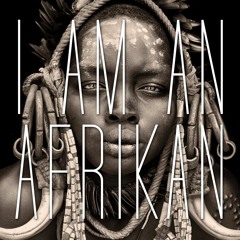 06 I Am An Afrikan