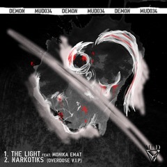 MUD034 - Demon - The Light ft. Monika Emat/Narkotiks (Overdose VIP) (Subsource Promo)