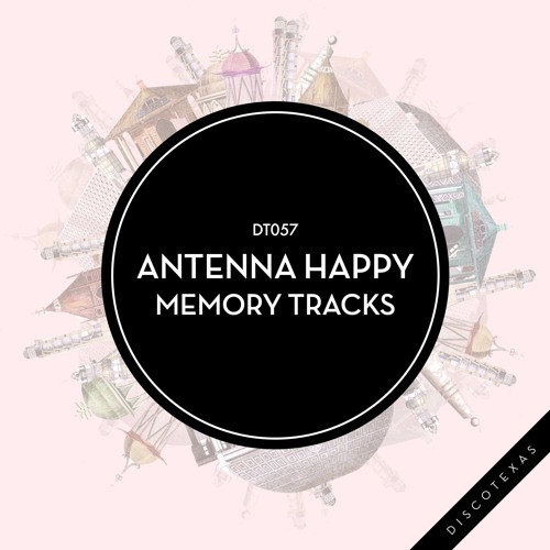 Antenna Happy - Memory Tracks